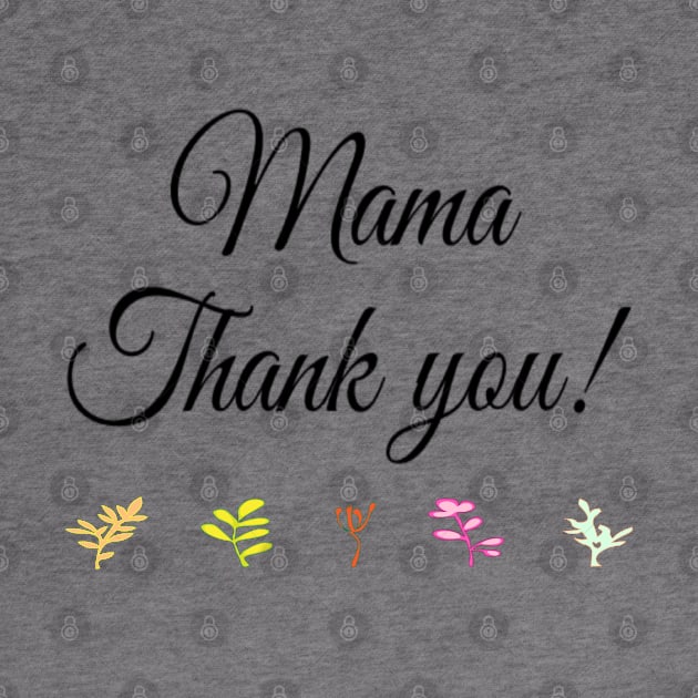 MAMA THANK YOU by Sunshineisinmysoul